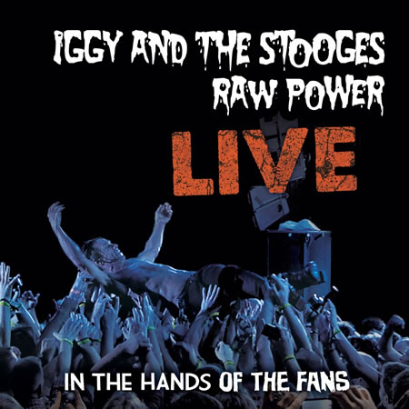 Raw Power Live: In The Hands Of The Fans