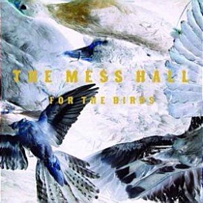 The Mess Hall - For The Birds