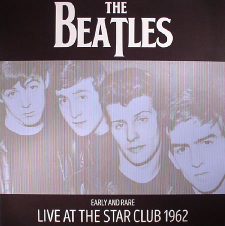 Early And Rare Live At The Star Club 1962
