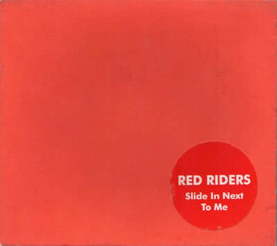 Red Riders - Slide In Next To Me