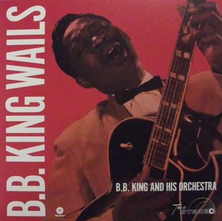 B.B. King Wails (Vinyl Re-release)