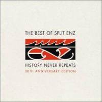 Split Enz - History Never Repeats (30th Ann. Edition)