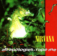 Nirvana - All Apologies / Rape Me