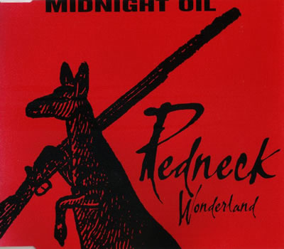 Midnight Oil - Redneck Wonderland