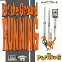 The Porkers - Hit The Ground Running