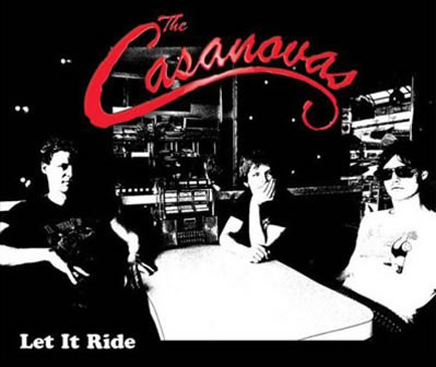 The Casanovas - Let It Ride
