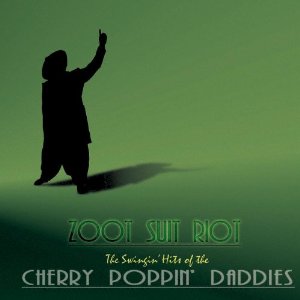 Cherry Poppin' Daddies - Zoot Suit Riot (Bonus Disc)
