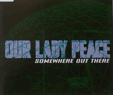 Our Lady Peace - Somewhere Out There