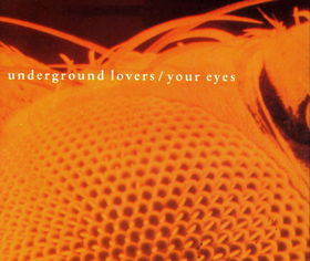 Underground Lovers - Your Eyes
