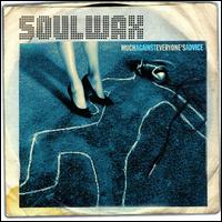 Soulwax -  Much Against Everyone's Advice