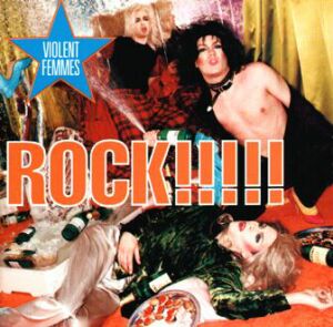 Violent Femmes - Rock!!!!!