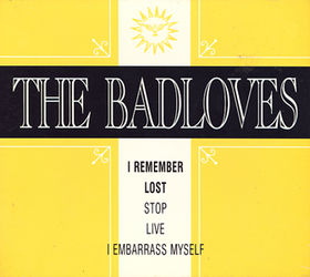 The Badloves - I Remember/Lost