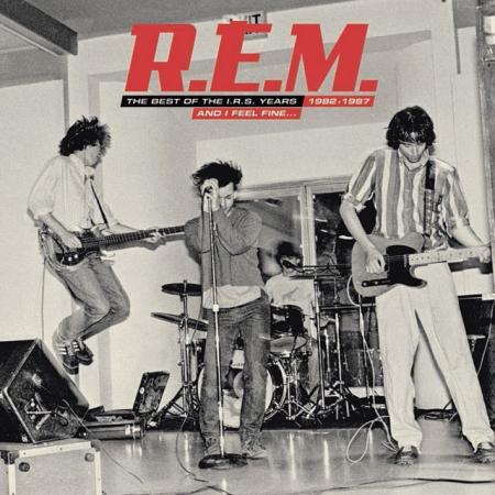 R.E.M. - And I Feel Fine...The Best Of The I.R.S. Years 1982-1987