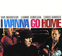 Van Morrison - I Wanna Go Home