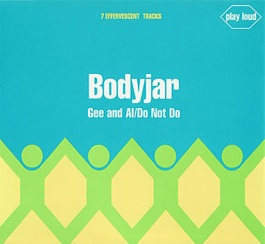 Bodyjar - Gee And Al / Do Not Do