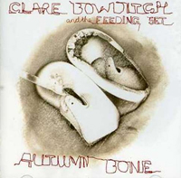 Clare Bowditch And The Feeding Set - Autumn Bone