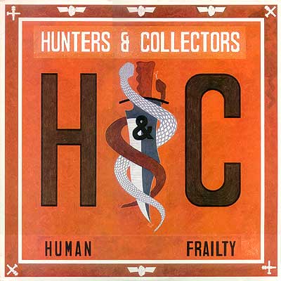 Hunters & Collectors - Human Frailty