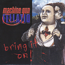 Machine Gun Fellatio - Bring It On