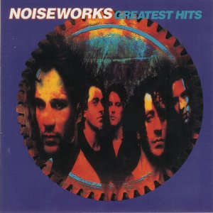 Noiseworks - Greatest Hits