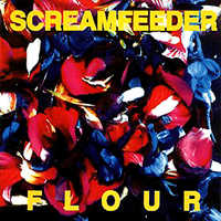 Screamfeeder - Flour