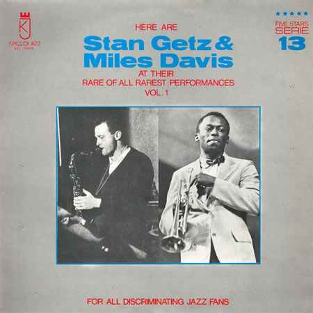 Here Are Stan Getz & Miles Davis At Their Rare Of All Rarest Performances Vol. 1