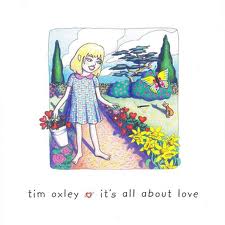 Tim Oxley - It's All About Love