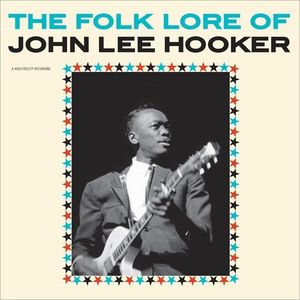 The Folk Lore Of John Lee Hooker