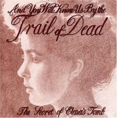 And You Will Know Us By The Trail Of Dead - The Secret of Elena's Tomb