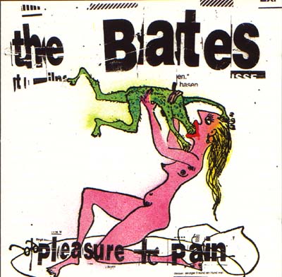 The Bates - Pleasure + Pain