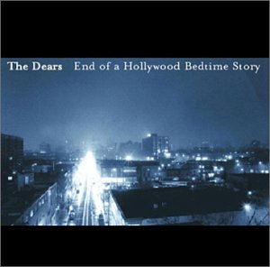 The Dears - End Of A Hollywood Bedtime Story