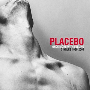 Placebo - Once More With Feeling: Singles 1996-2004
