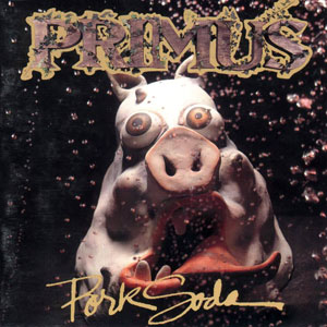 Primus - Pork Soda (Atlantic Release)