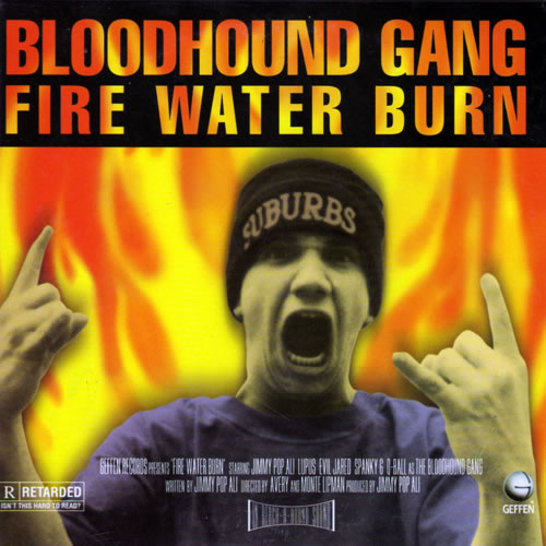 The Bloodhound Gang - Fire Water Burn