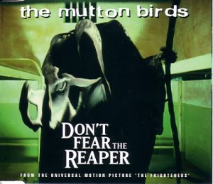 The Mutton Birds - Don't Fear The Reaper