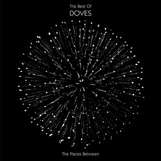 The Places Between: The Best Of Doves