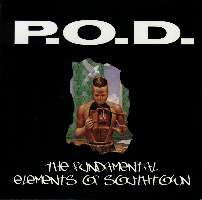 P.O.D. - The Fundamental Elements Of Southtown