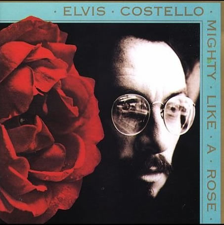 Elvis Costello - Mighty Like A Rose