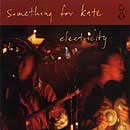 Something For Kate - Electricity